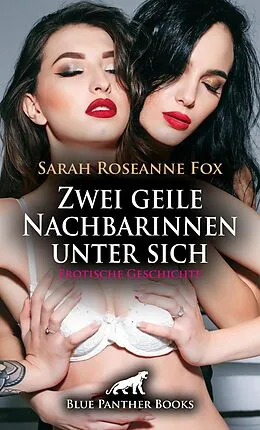 E-Book (pdf) Zwei geile Nachbarinnen unter sich | Erotische Geschichte von Sarah Roseanne Fox