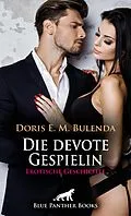 E-Book (pdf) Die devote Gespielin | Erotische Geschichte von Doris E. M. Bulenda
