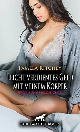 E-Book (pdf) Leicht verdientes Geld mit meinem Körper | Erotische Geschichte von Pamela Ritchey
