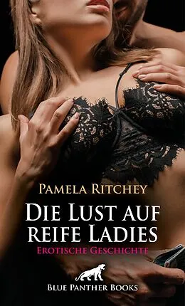 E-Book (pdf) Die Lust auf reife Ladies | Erotische Geschichte von Pamela Ritchey