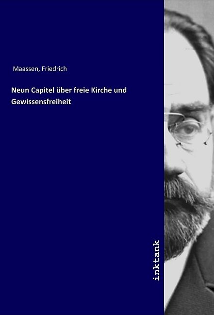 Neun Capitel über freie Kirche und Gewissensfreiheit