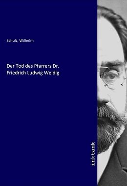 Kartonierter Einband Der Tod des Pfarrers Dr. Friedrich Ludwig Weidig von 
