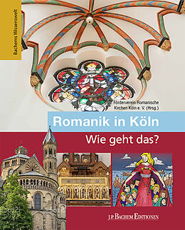Fester Einband Romanik in Köln  Wie geht das? von Gabriele Oepen-Domschky, Markus Eckstein