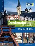 E-Book (pdf) Denkmalpflege  Wie geht das? von LVR-Amt für Denkmalpflege im Rheinland