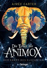 Fester Einband Die Erben der Animox 3. Der Kampf des Elefanten von Aimée Carter