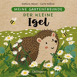 Pappband Meine Gartenfreunde. Der kleine Igel von Carla Häfner