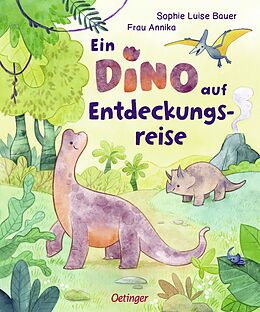 Pappband Ein Dino auf Entdeckungsreise von Sophie Luise Bauer