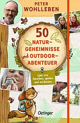 Fester Einband 50 Naturgeheimnisse und Outdoorabenteuer von Peter Wohlleben