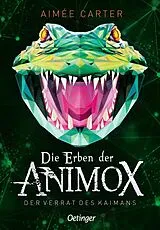 Fester Einband Die Erben der Animox 4. Der Verrat des Kaimans von Aimée Carter