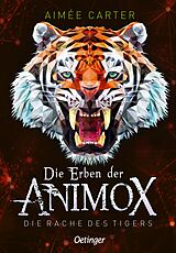 Fester Einband Die Erben der Animox 5. Die Rache des Tigers von Aimée Carter