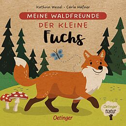 Pappband Meine Waldfreunde. Der kleine Fuchs von Carla Häfner