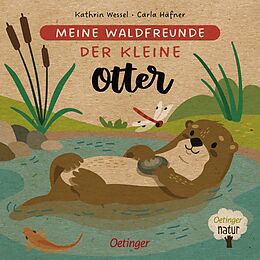 Pappband Meine Waldfreunde. Der kleine Otter von Carla Häfner