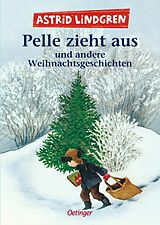 Kartonierter Einband Pelle zieht aus und andere Weihnachtsgeschichten von Astrid Lindgren