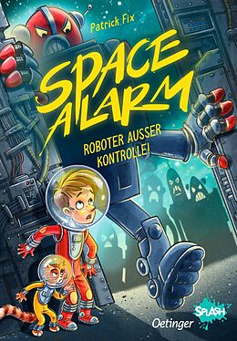 Fester Einband Space Alarm 2. Roboter außer Kontrolle! von Patrick Fix