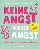 Fester Einband Keine Angst vor der Angst. Ein Buch wie 100 Freundinnen und Freunde von Christine Rickhoff