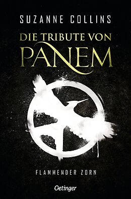 Kartonierter Einband Die Tribute von Panem 3. Flammender Zorn von Suzanne Collins