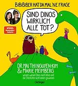 Fester Einband BiBiBiber hat da mal ne Frage. Sind Dinos wirklich alle tot? von Mai Thi Nguyen-Kim, Marie Meimberg