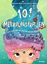 Fester Einband 101 Meerjungfrauen und alles, was du über sie wissen musst! von Ruby van der Bogen