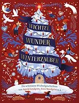 Fester Einband Wichtel, Wunder, Winterzauber von Astrid Lindgren, Sven Nordqvist, Betina Gotzen-Beek