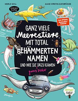 Fester Einband Ganz viele Meerestiere mit total behämmerten Namen und wie sie (ganz sicher) dazu kamen von Anne-Kristin zur Brügge