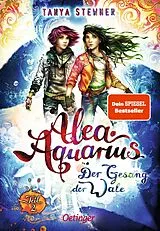 Fester Einband Alea Aquarius 9 Teil 2. Der Gesang der Wale von Tanya Stewner