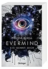 Kartonierter Einband Evermind. Sie kennt dich von Melissa C. Hill