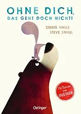 Pappband Ohne dich, das geht doch nicht! von Smriti Halls