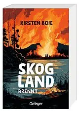 Kartonierter Einband Skogland 3. Skogland brennt von Kirsten Boie