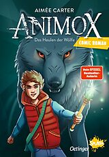 Fester Einband Animox als Comic-Roman 1. Das Heulen der Wölfe von Aimée Carter