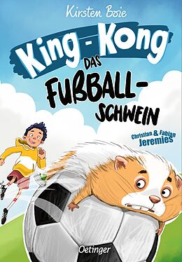 Fester Einband King-Kong, das Fußballschwein von Kirsten Boie