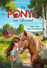 Fester Einband Die Ponys von Lillasund 1. Ida und das Ponyglück von Kathrin Lena Orso