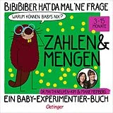 Pappband BiBiBiber hat da mal 'ne Frage. Warum können Babys nix? Zahlen & Mengen von Mai Thi Nguyen-Kim, Marie Meimberg