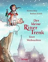 Fester Einband Der kleine Ritter Trenk feiert Weihnachten von Kirsten Boie