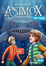 Fester Einband Animox als Comic-Roman 3. Die Stadt der Haie von Aimée Carter