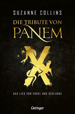 Kartonierter Einband Die Tribute von Panem X. Das Lied von Vogel und Schlange von Suzanne Collins