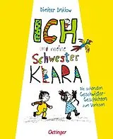 Fester Einband Ich und meine Schwester Klara. Die schönsten Geschwistergeschichten zum Vorlesen von Dimiter Inkiow