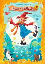 Fester Einband Mats und Mathilde 3. Ein Freund wie ein Zuhause von Christian Wunderlich