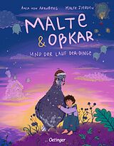 Fester Einband Malte & Oßkar und der Lauf der Dinge von Amia von Arenberg, Malte Zierden, Oßkar