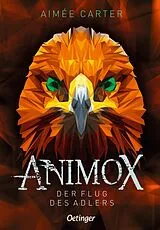 Kartonierter Einband Animox 5. Der Flug des Adlers von Aimée Carter