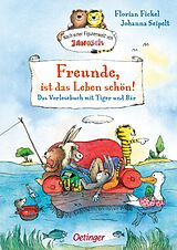 Fester Einband Nach einer Figurenwelt von Janosch. Freunde, ist das Leben schön! von Florian Fickel