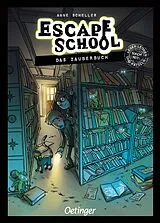 Kartonierter Einband Escape School 1. Das Zauberbuch von Anne Scheller