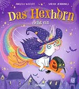 Fester Einband Das Hexhorn zieht ein von Angela Woolfe
