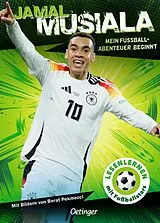 Fester Einband Jamal Musiala. Mein Fußball-Abenteuer beginnt von Jamal Musiala, Julien Wolff