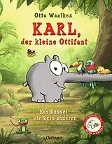 Fester Einband Karl, der kleine Ottifant. Ein Rüssel wie kein anderer von Otto Waalkes