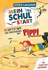 Fester Einband Mein Schulstart. Countdown zur Einschulung mit Pippi Langstrumpf von Astrid Lindgren