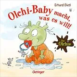 Pappband Die Olchis. Olchi-Baby macht, was es will! von Erhard Dietl