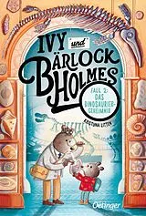 Fester Einband Ivy und Bärlock Holmes. Fall 2: Das Dinosaurier-Geheimnis von Kristyna Litten