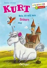 Fester Einband Kurt. Nein, ich will kein Einhorn sein! von Chantal Schreiber