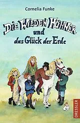 Kartonierter Einband Die Wilden Hühner 4. Die Wilden Hühner und das Glück der Erde von Cornelia Funke