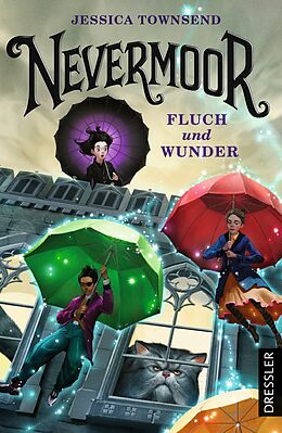 Kartonierter Einband Nevermoor 1. Fluch und Wunder von Jessica Townsend